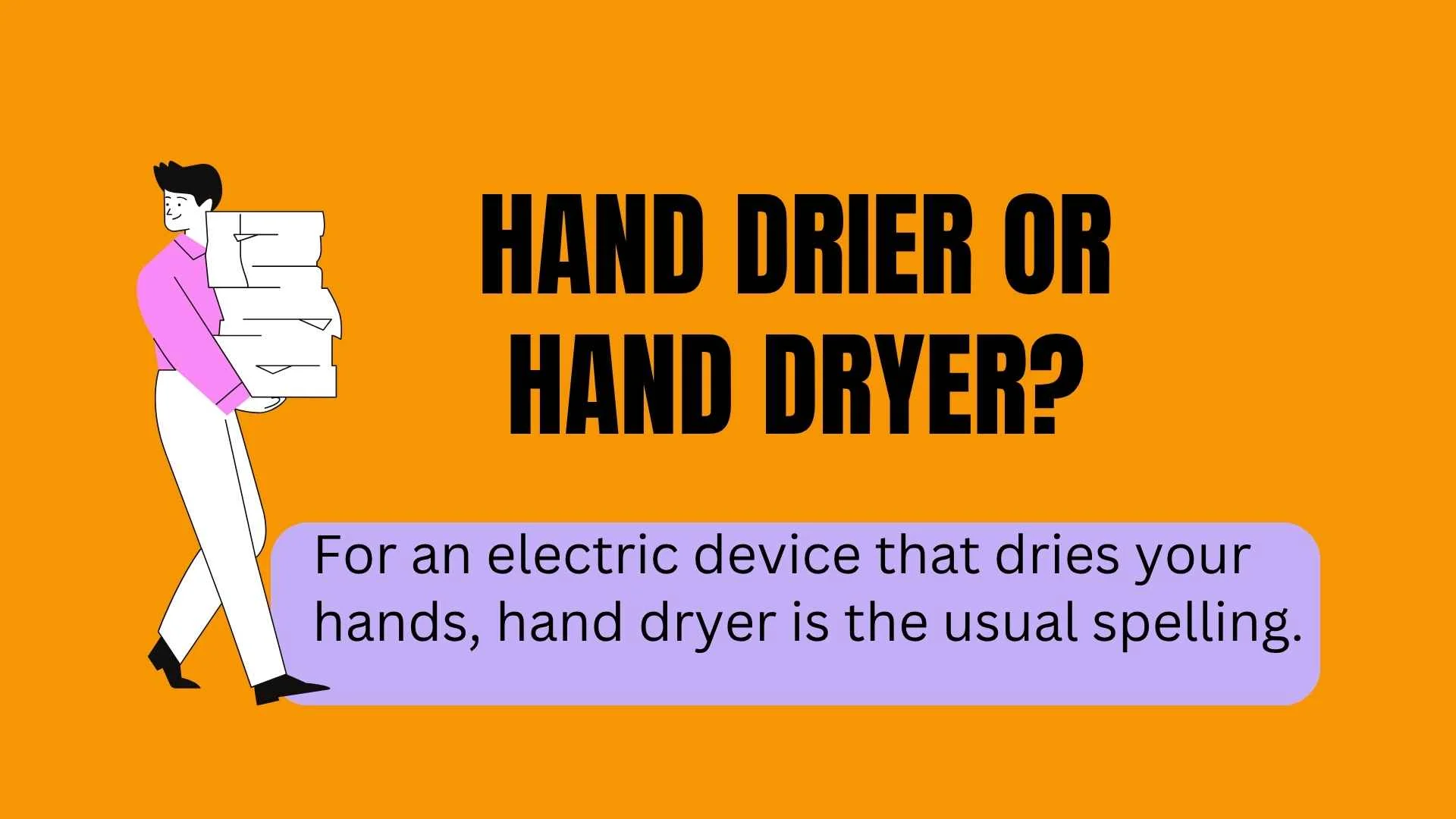 Drier or Dryer