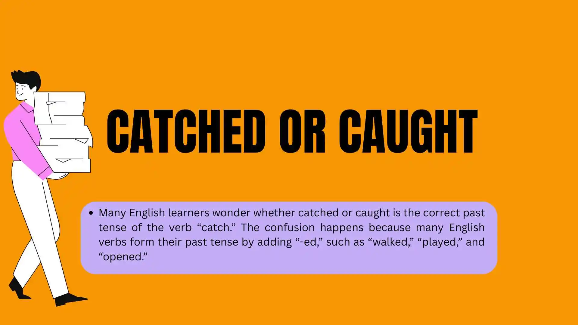 Catched or Caught? Which One Is Grammatically Correct? 