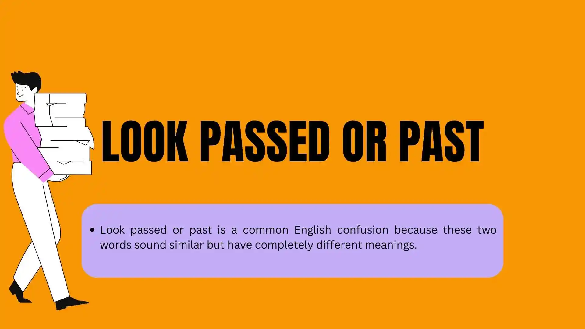 Look Passed or Past? Which One Is Grammatically Correct?