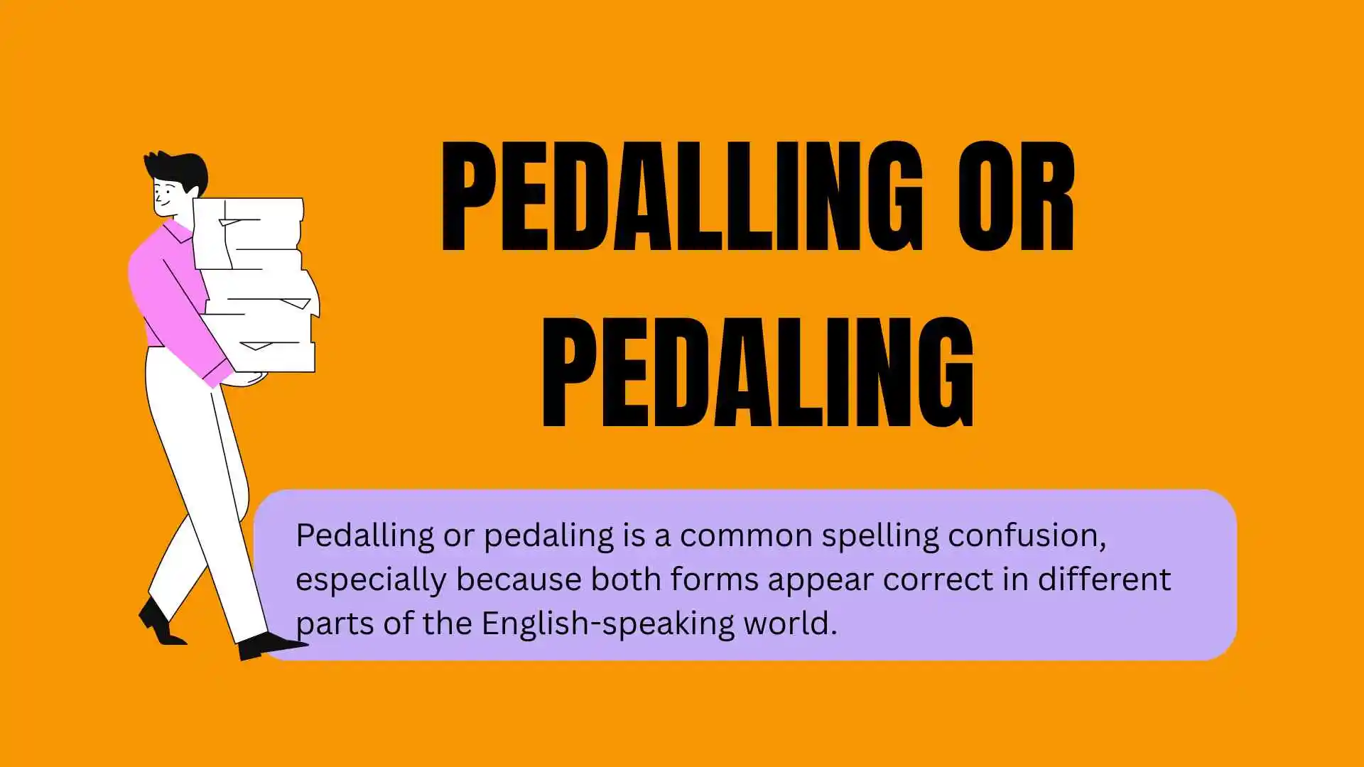 Pedalling or Pedaling: Which Spelling Is Correct? Meaning, Differences, and Usage Guide