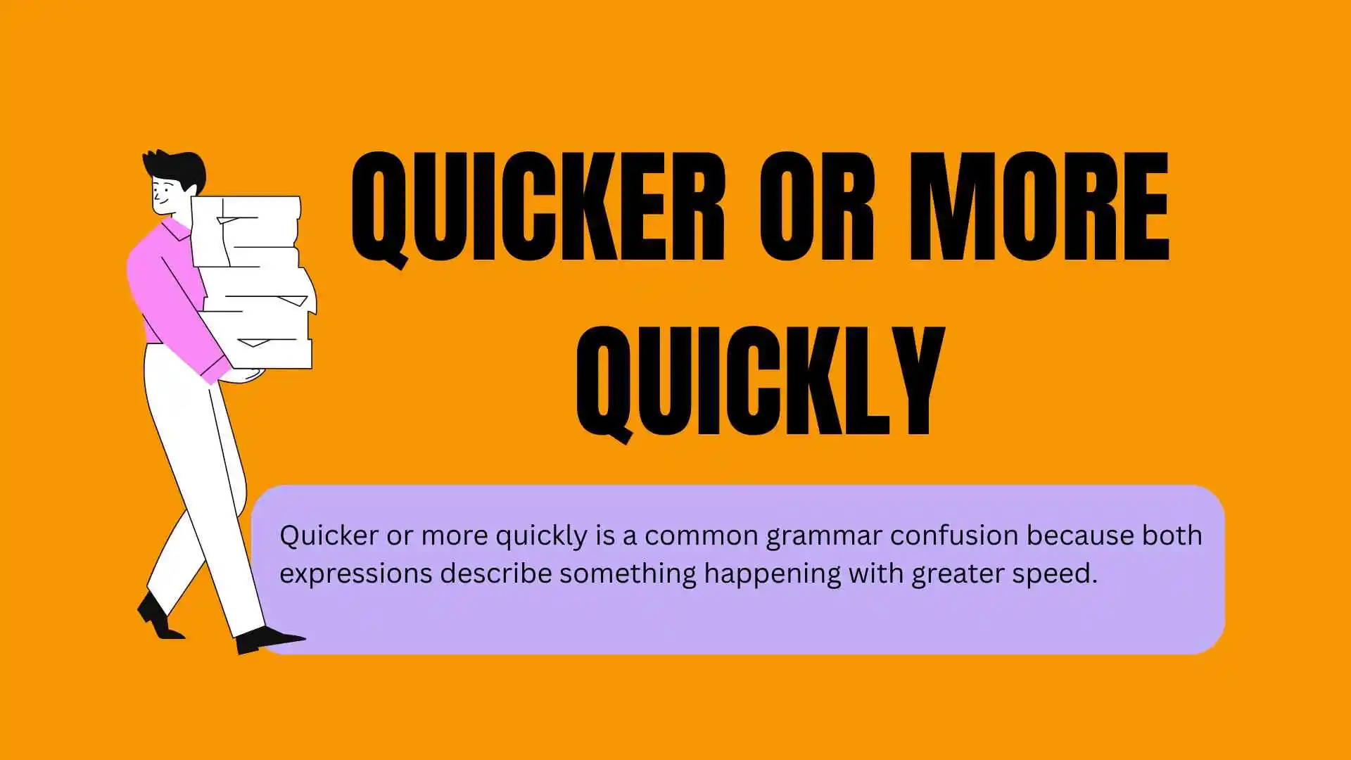 Quicker or More Quickly: Which One Should You Use?