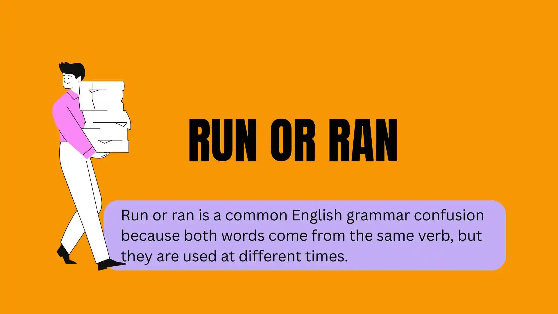 Run or Ran: What Is the Difference and When Should You Use Each Word?