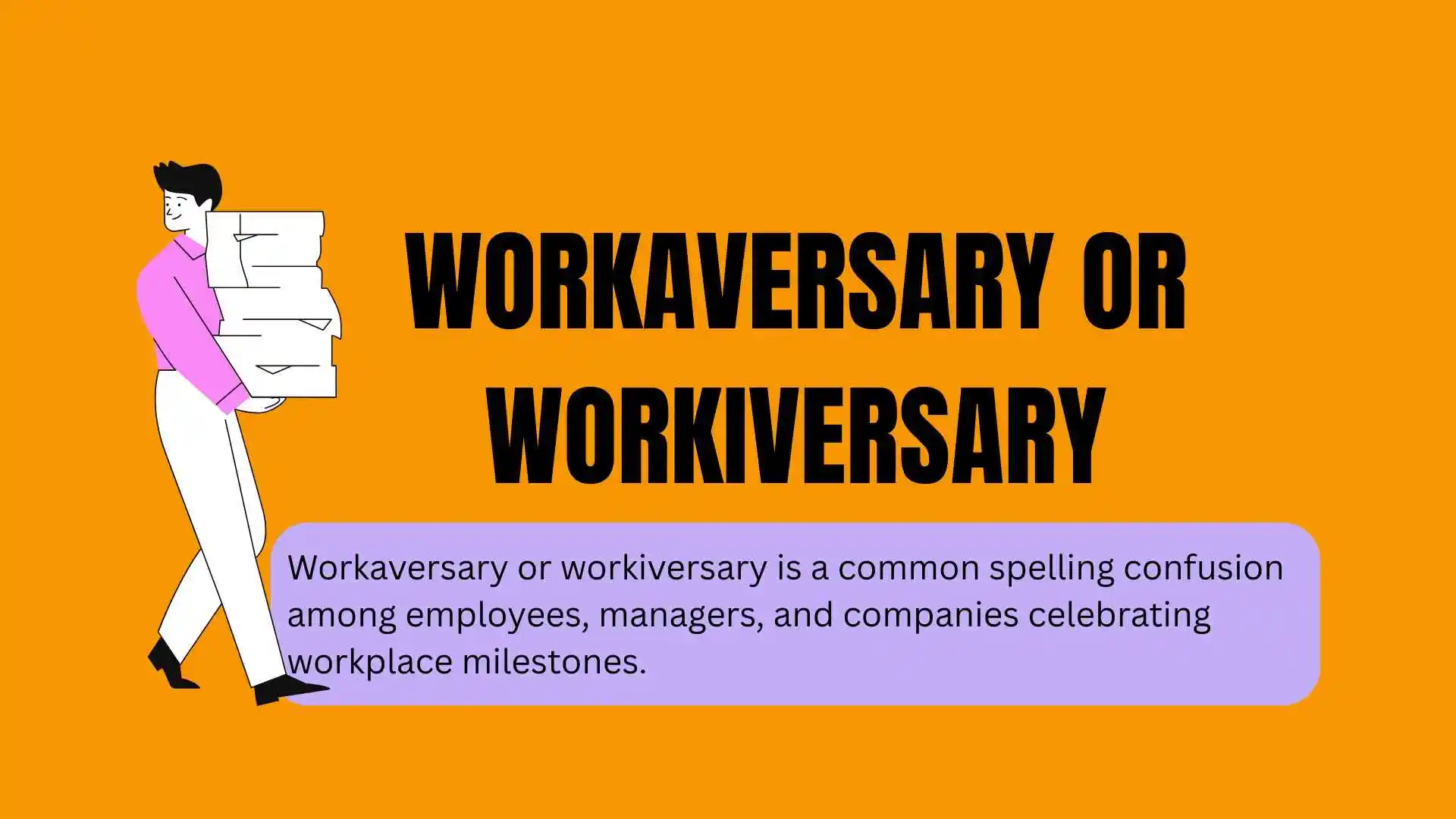 Workaversary or Workiversary: Which Spelling Is Correct?