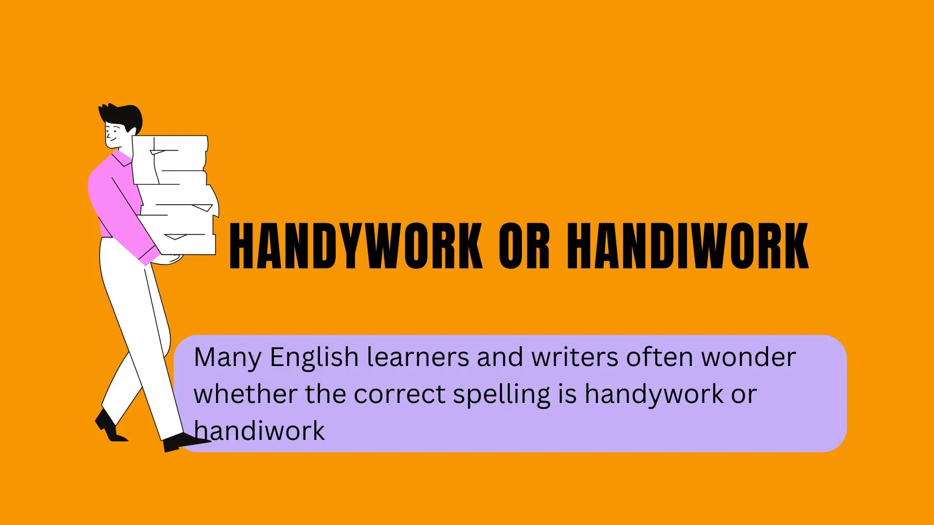 Handywork or Handiwork: Which Spelling Is Correct? 