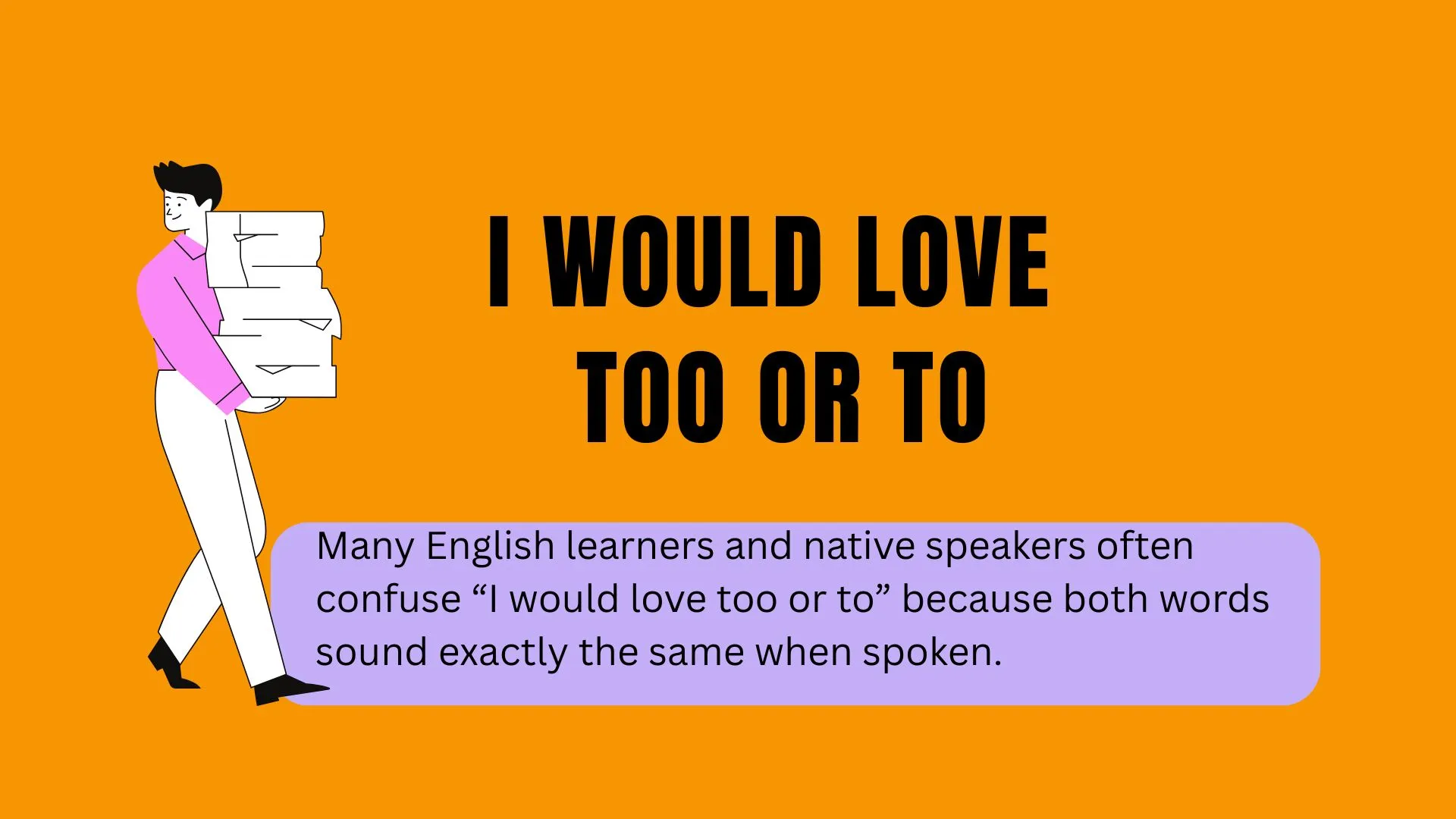 I Would Love Too or To: Correct Usage, Meaning, and Grammar Rules Explained