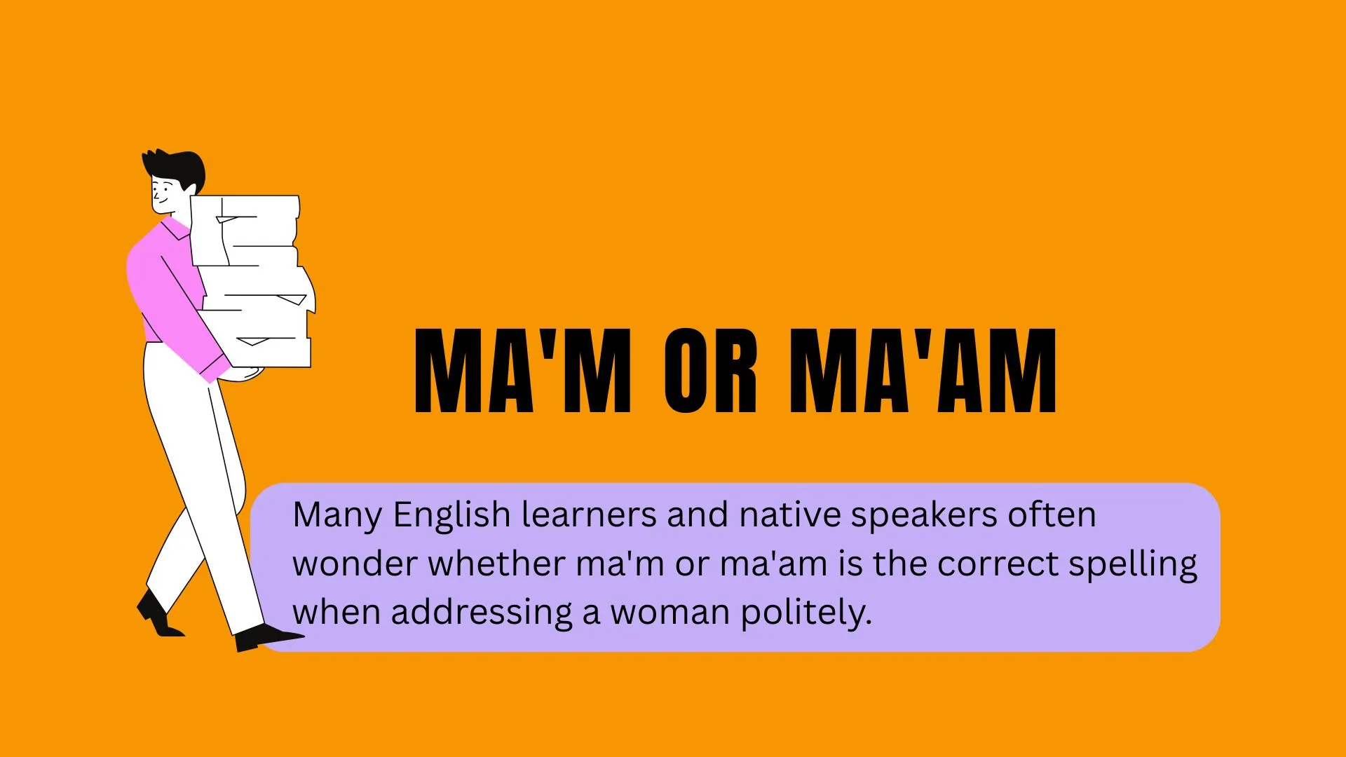 Ma’m or Ma’am: Correct Spelling, Meaning, Usage, and Grammar Rules Explained