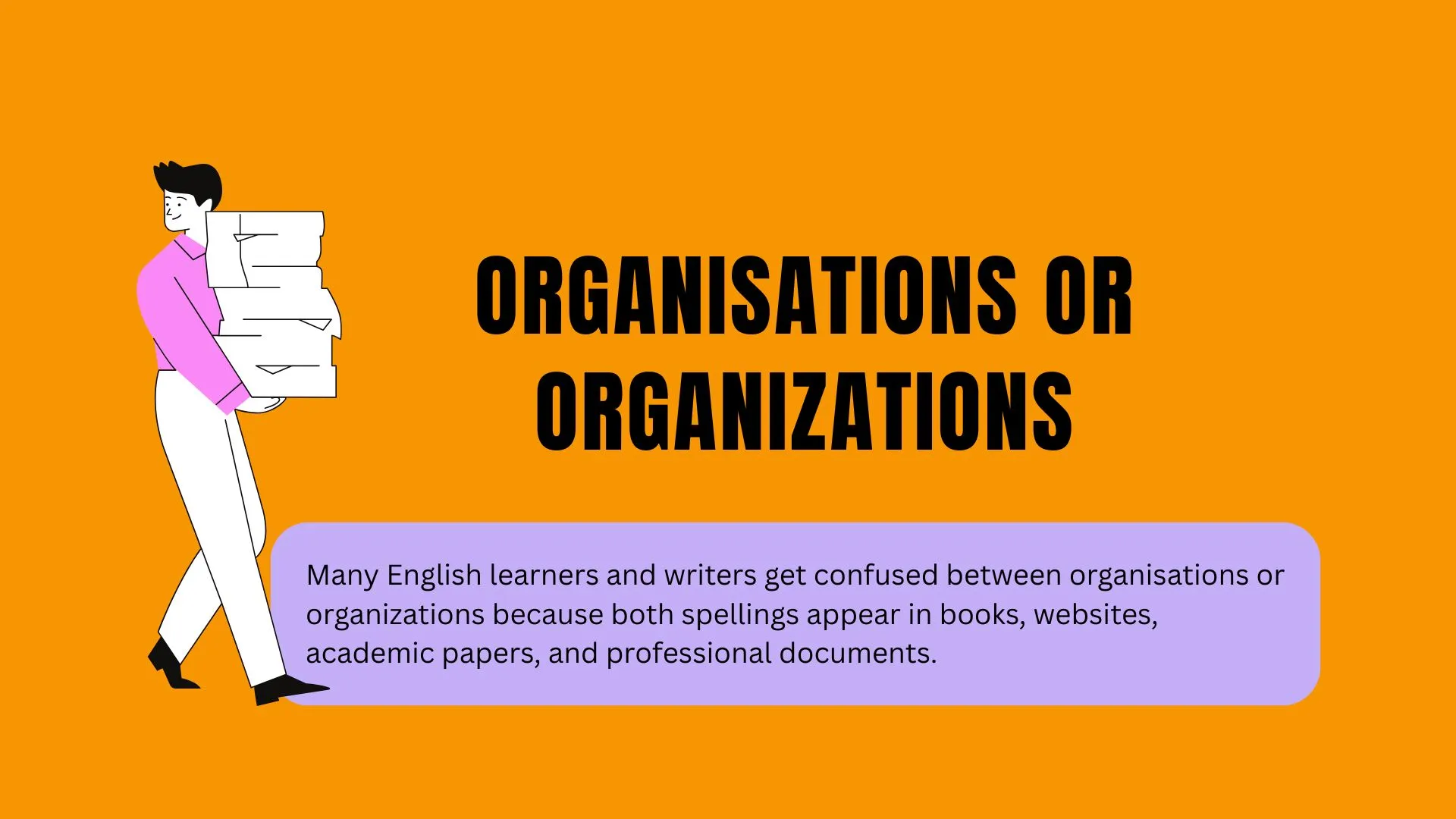 Organisations or Organizations: Which Spelling Is Correct? 
