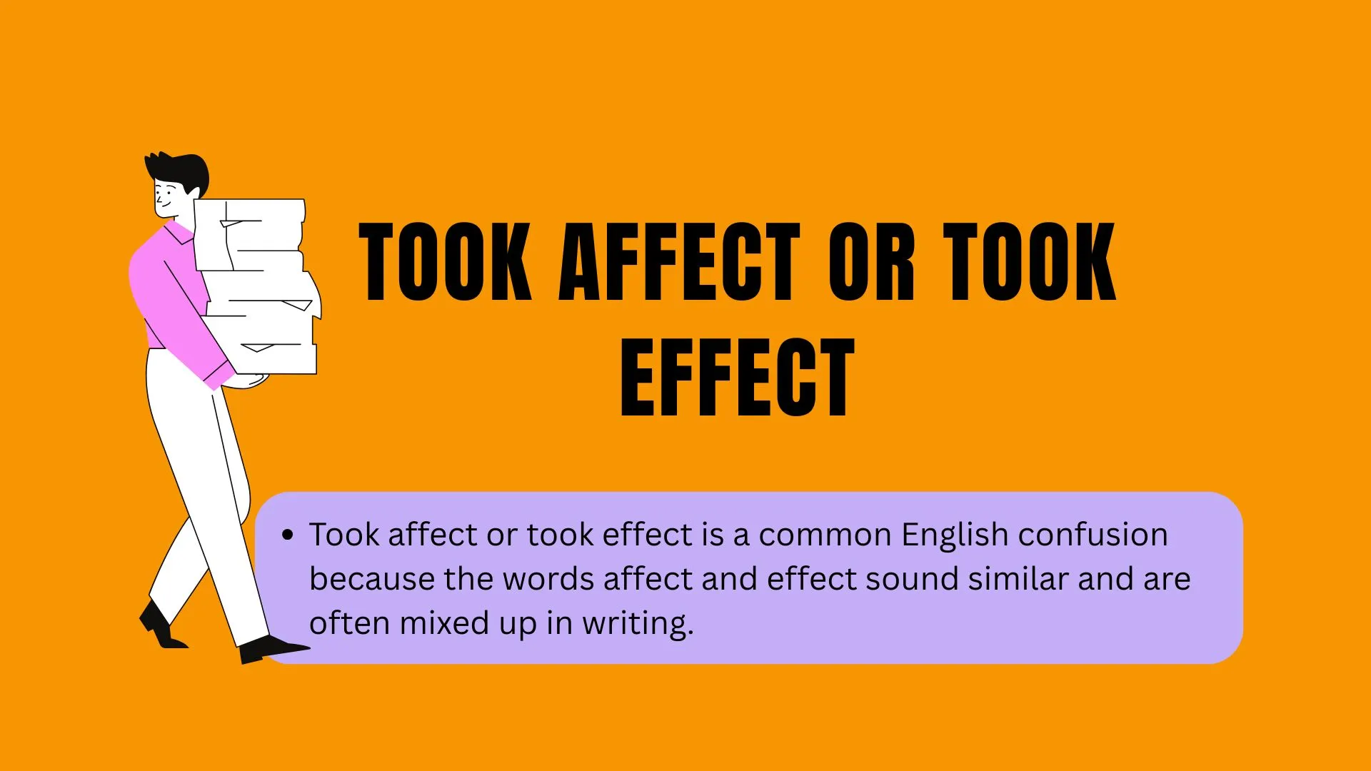 Took Affect or Took Effect: Which One Is Correct? Meaning, Usage, and Grammar Rules