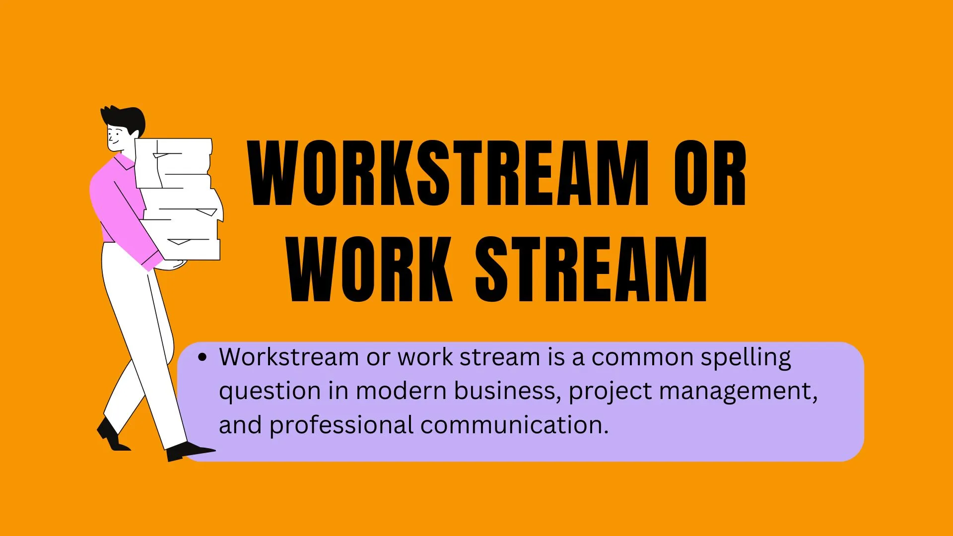 Workstream or Work Stream: Which Spelling Is Correct?