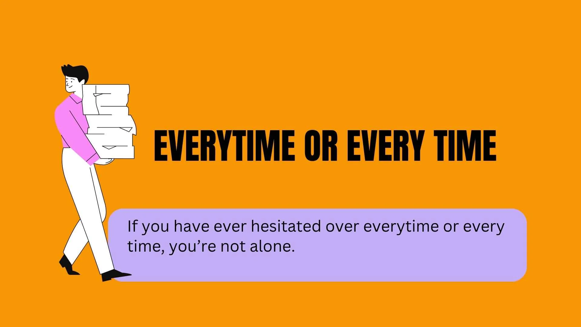 Everytime or Every Time: Which Is Correct?