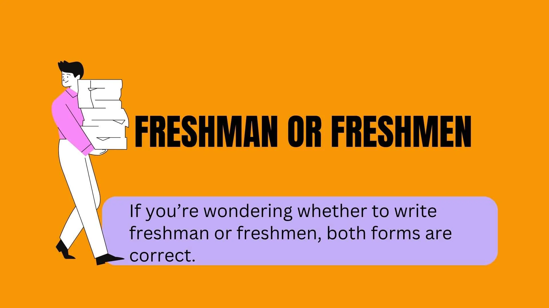 Freshman or Freshmen