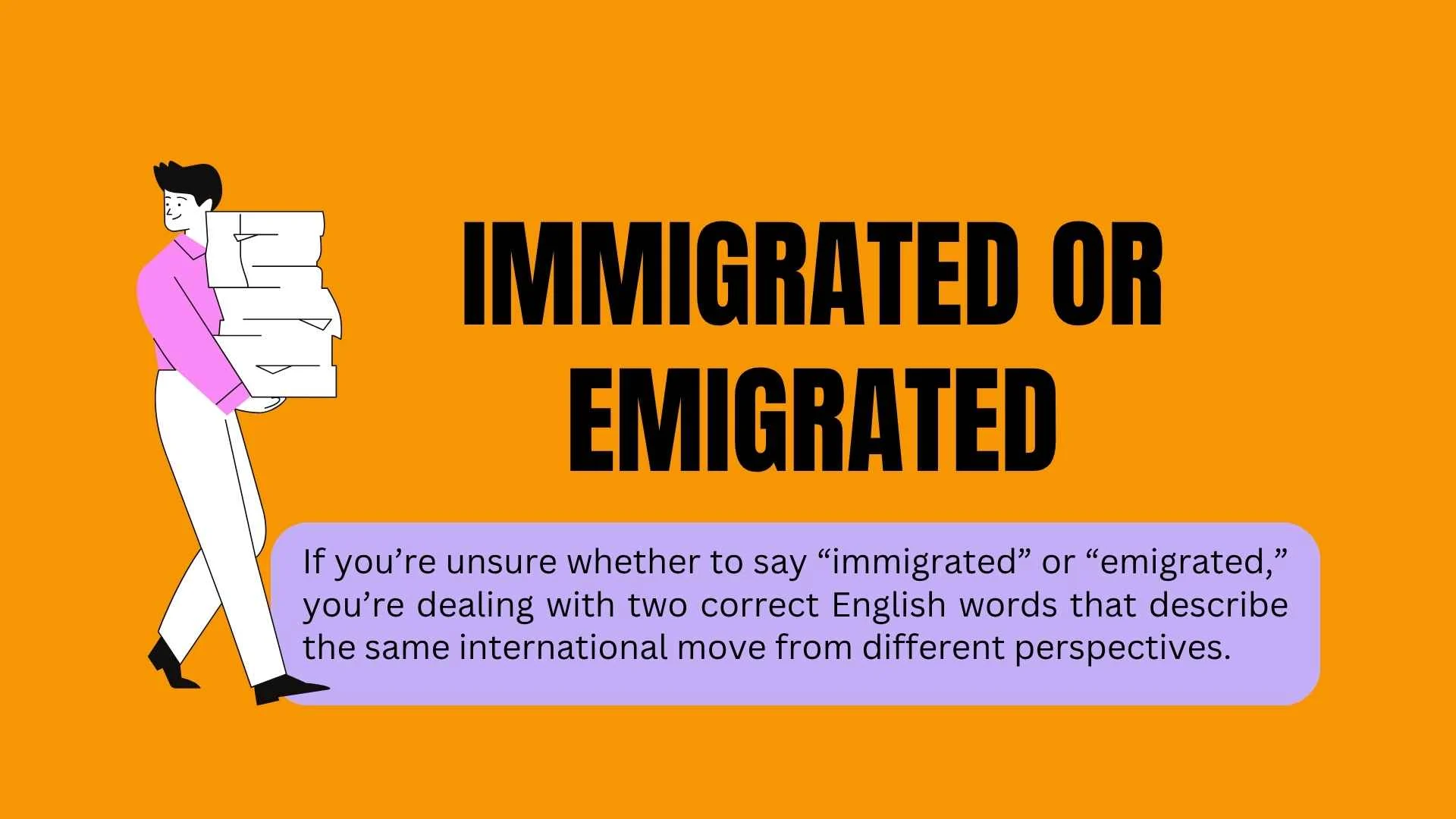 Immigrated or Emigrated: Which Is Correct?
