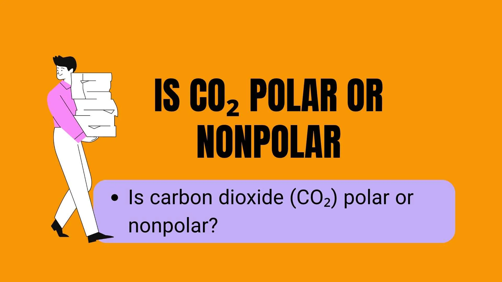 Is CO₂ Polar or Nonpolar
